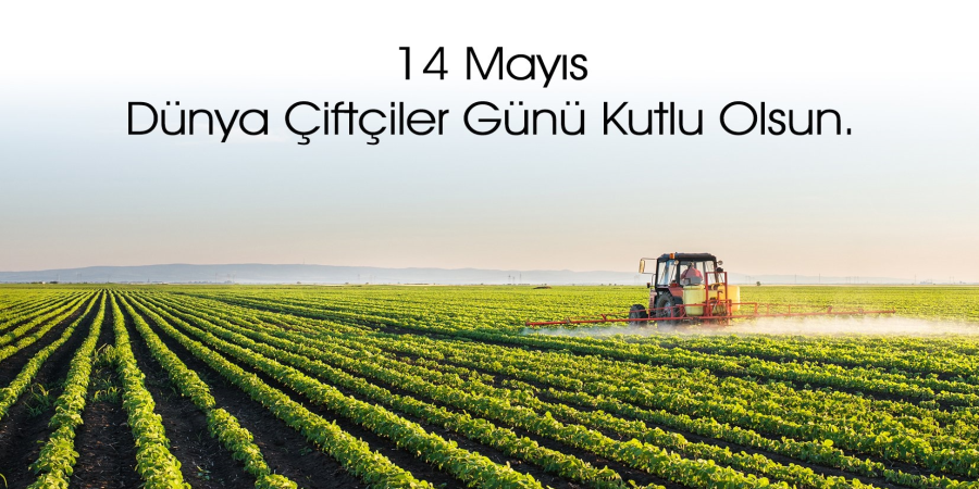 Dünya Çiftçiler Günü - 14 Mayıs