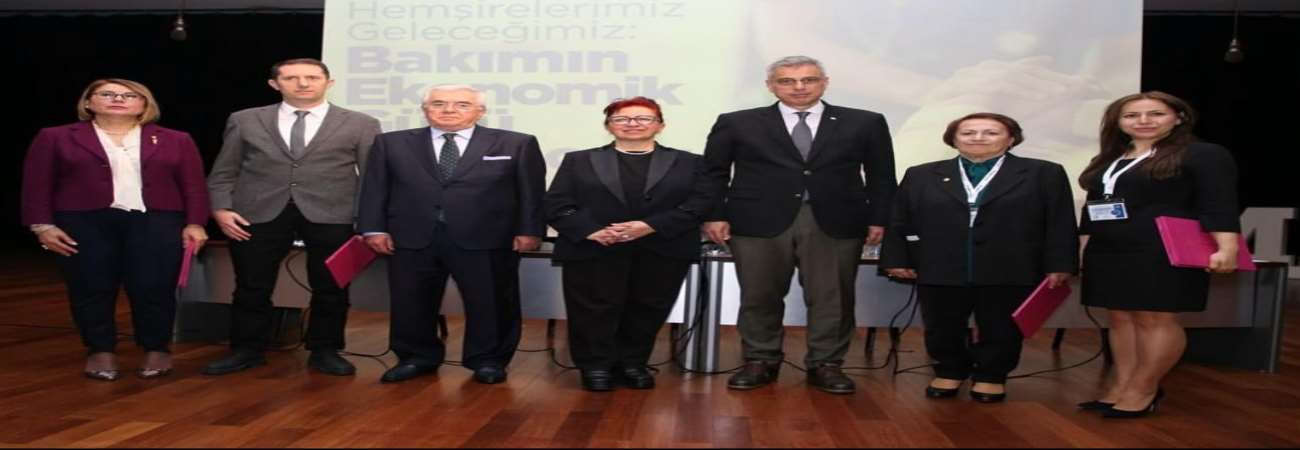 Hemşirelerimiz Geleceğimiz: Bakımın Ekonomik Gücü Sempozyumu