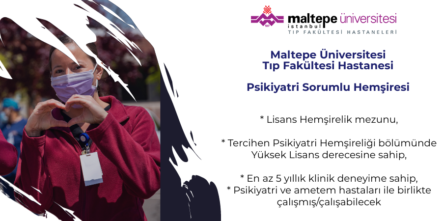 Maltepe Üniversitesi Tıp Fakültesi Hastanesi || Psikiyatri Sorumlu Hemşiresi